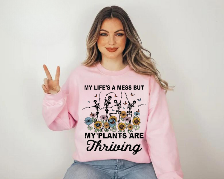 Women’s Crewneck Sweatshirts - Life’s a mess but my Plants are Thriving Hippo Boutique