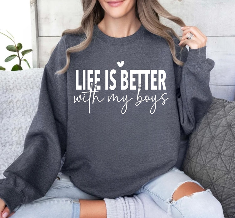 Life is Better with my boys Sweatshirts Hippo Boutique