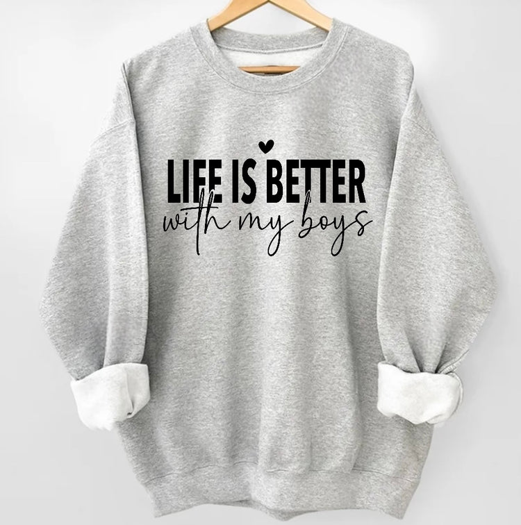 Life is Better with my boys Sweatshirts Hippo Boutique