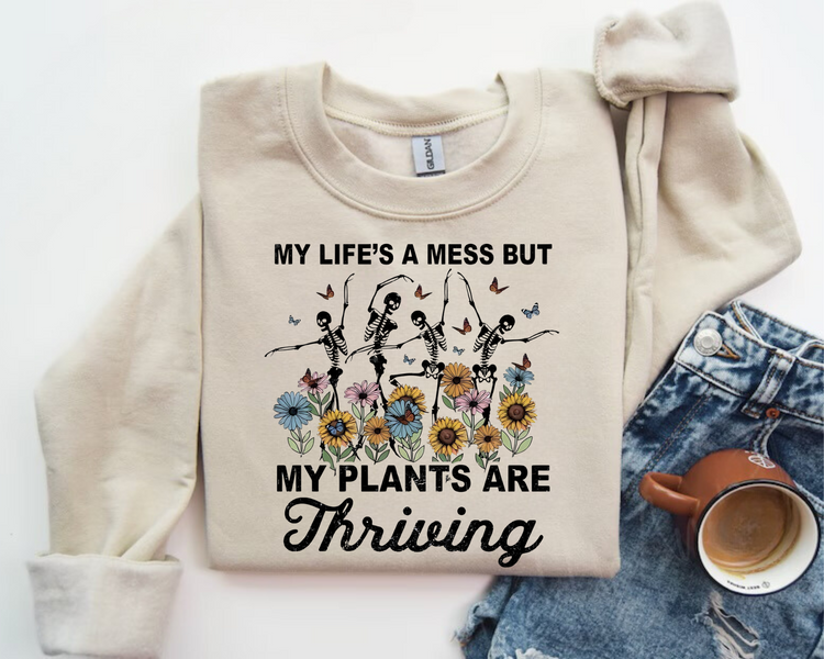 Women’s Crewneck Sweatshirts - Life’s a mess but my Plants are Thriving Hippo Boutique