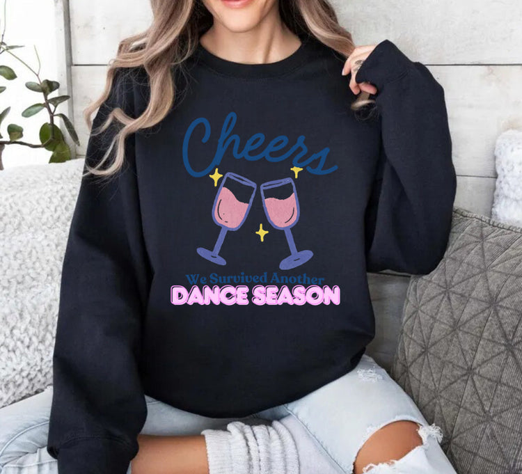 Women’s Crewneck Sweatshirts - Cheers we survived another Dance Season Hippo Boutique
