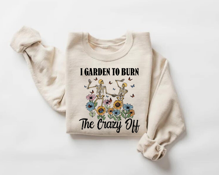 Women’s Crewneck Sweatshirts - I Garden to Burn the Crazy Off Hippo Boutique