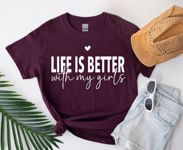 Life is Better with my Girls Women’s T-Shirts Hippo Boutique