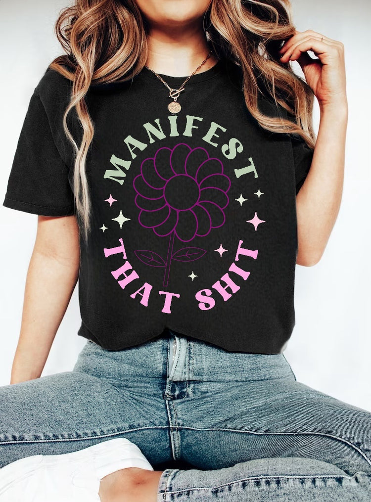 Manifest That Shit Womens T-shirt Hippo Boutique