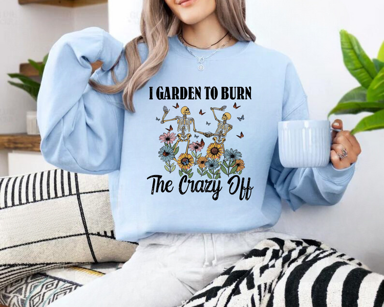 Women’s Crewneck Sweatshirts - I Garden to Burn the Crazy Off Hippo Boutique
