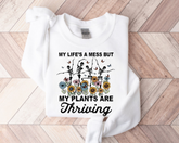 Women’s Crewneck Sweatshirts - Life’s a mess but my Plants are Thriving Hippo Boutique
