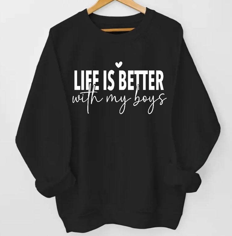Life is Better with my boys Sweatshirts Hippo Boutique
