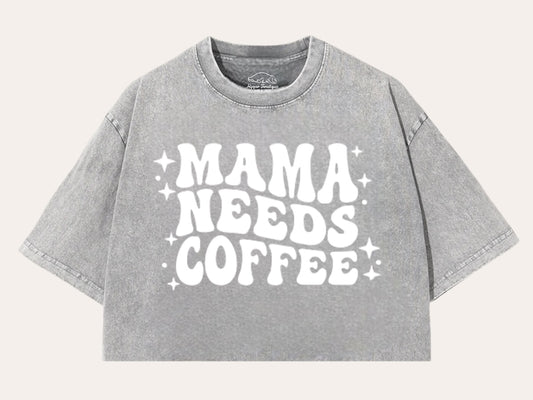 Mama Needs Coffee Stone Washed 100% Cotton Oversized Cropped T-Shirts Hippo Boutique
