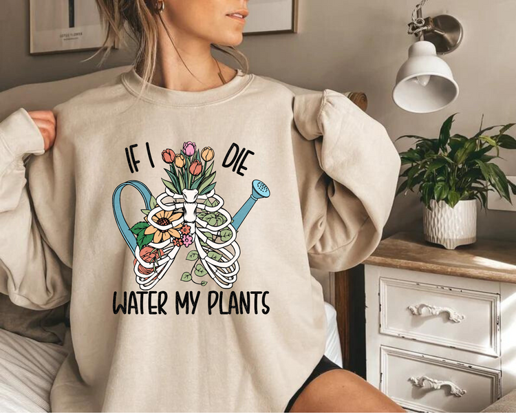 Women’s Crewneck Sweatshirts - If I Die Water My Plants Hippo Boutique