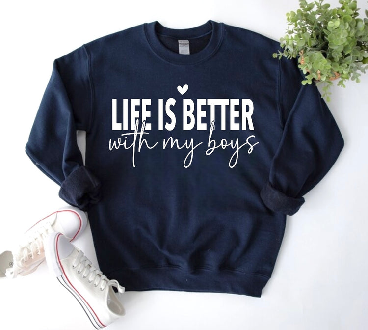 Life is Better with my boys Sweatshirts Hippo Boutique