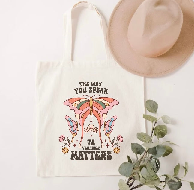 The Way you Speak to Yourself Matters Tote Bag Hippo Boutique