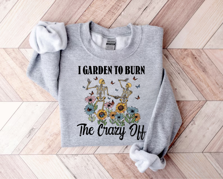 Women’s Crewneck Sweatshirts - I Garden to Burn the Crazy Off Hippo Boutique