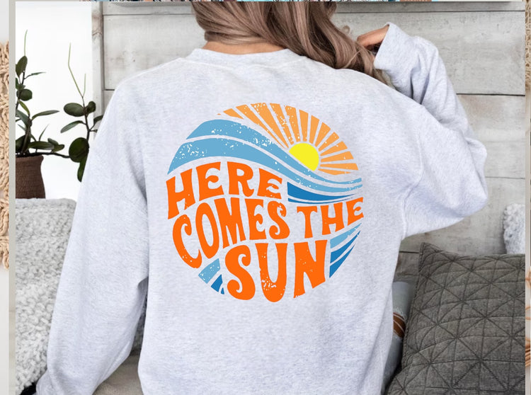 Here Comes The Sun Sweatshirts Hippo Boutique