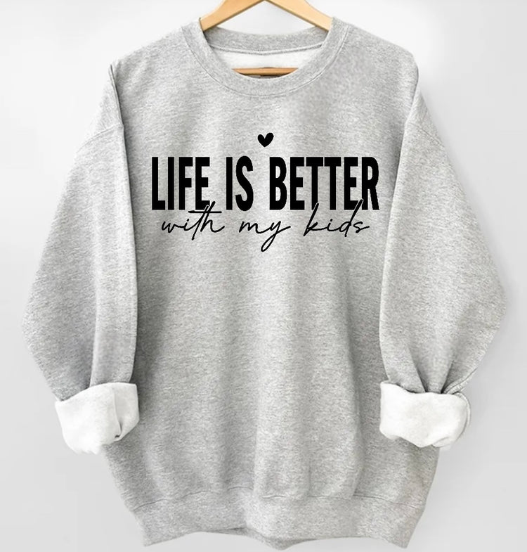 Life is Better with my Kids Sweatshirts Hippo Boutique