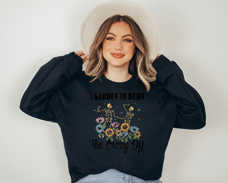Women’s Crewneck Sweatshirts - I Garden to Burn the Crazy Off Hippo Boutique