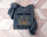 Women’s Crewneck Sweatshirts - I Garden to Burn the Crazy Off Hippo Boutique