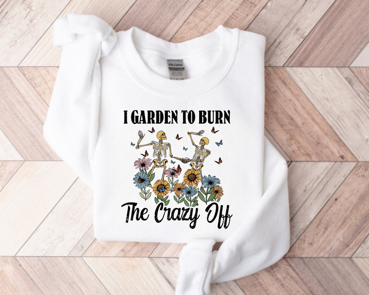 Women’s Crewneck Sweatshirts - I Garden to Burn the Crazy Off Hippo Boutique