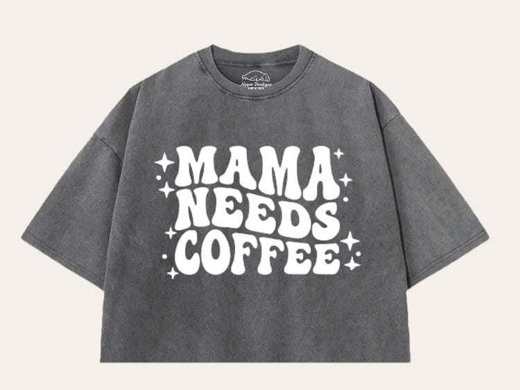 Mama Needs Coffee Stone Washed 100% Cotton Oversized Cropped T-Shirts Hippo Boutique
