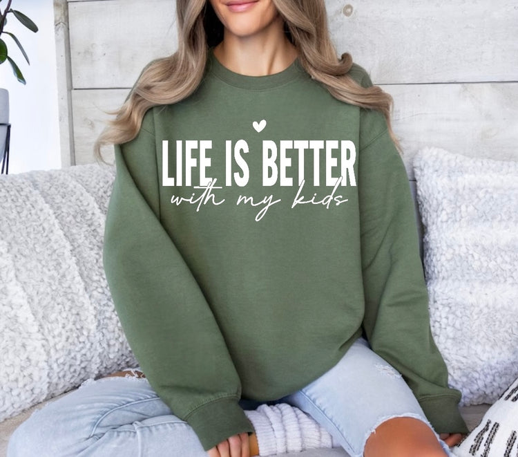 Life is Better with my Kids Sweatshirts Hippo Boutique