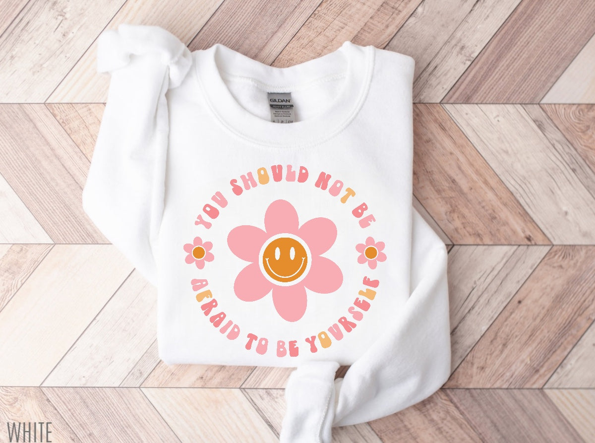 Be Yourself Smile Flower Positivity Sweatshirt Hippo Boutique