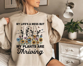 Women’s Crewneck Sweatshirts - Life’s a mess but my Plants are Thriving Hippo Boutique