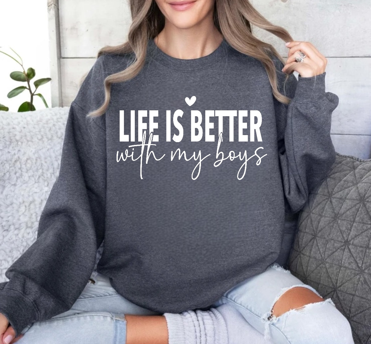 Life is Better with my boys Sweatshirts Hippo Boutique