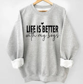 Life is Better with my boys Sweatshirts Hippo Boutique