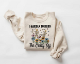 Women’s Crewneck Sweatshirts - I Garden to Burn the Crazy Off Hippo Boutique