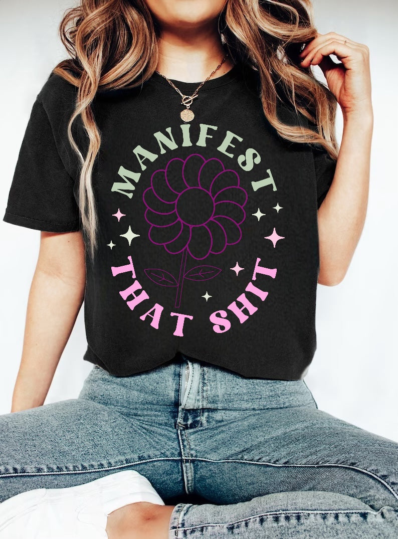 Manifest That Shit Womens T-shirt Hippo Boutique