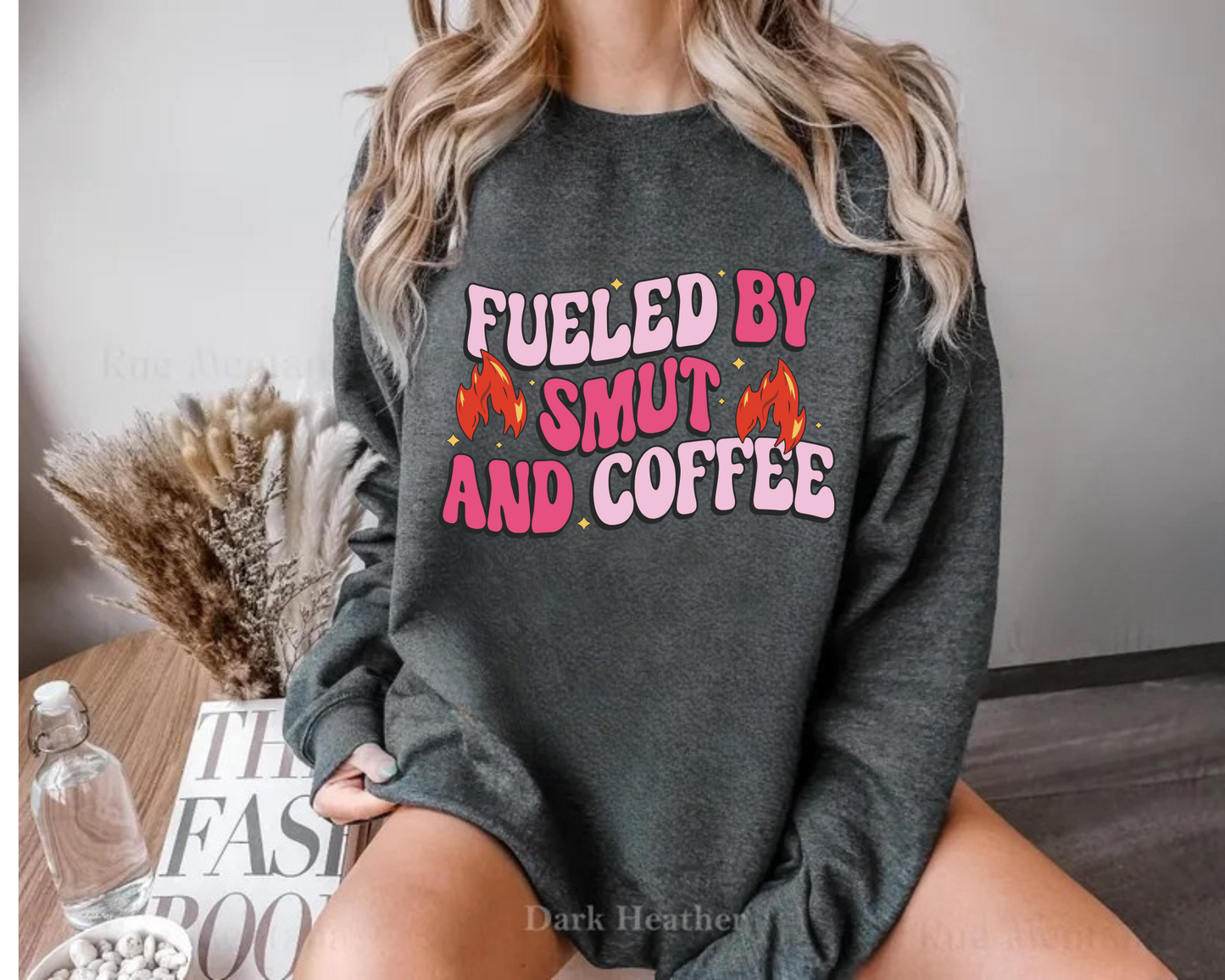Bookish Sweatshirts & Hoodies - Fueled by Smut & Coffee