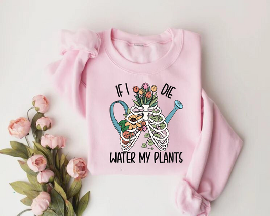 Women’s Crewneck Sweatshirts - If I Die Water My Plants Hippo Boutique