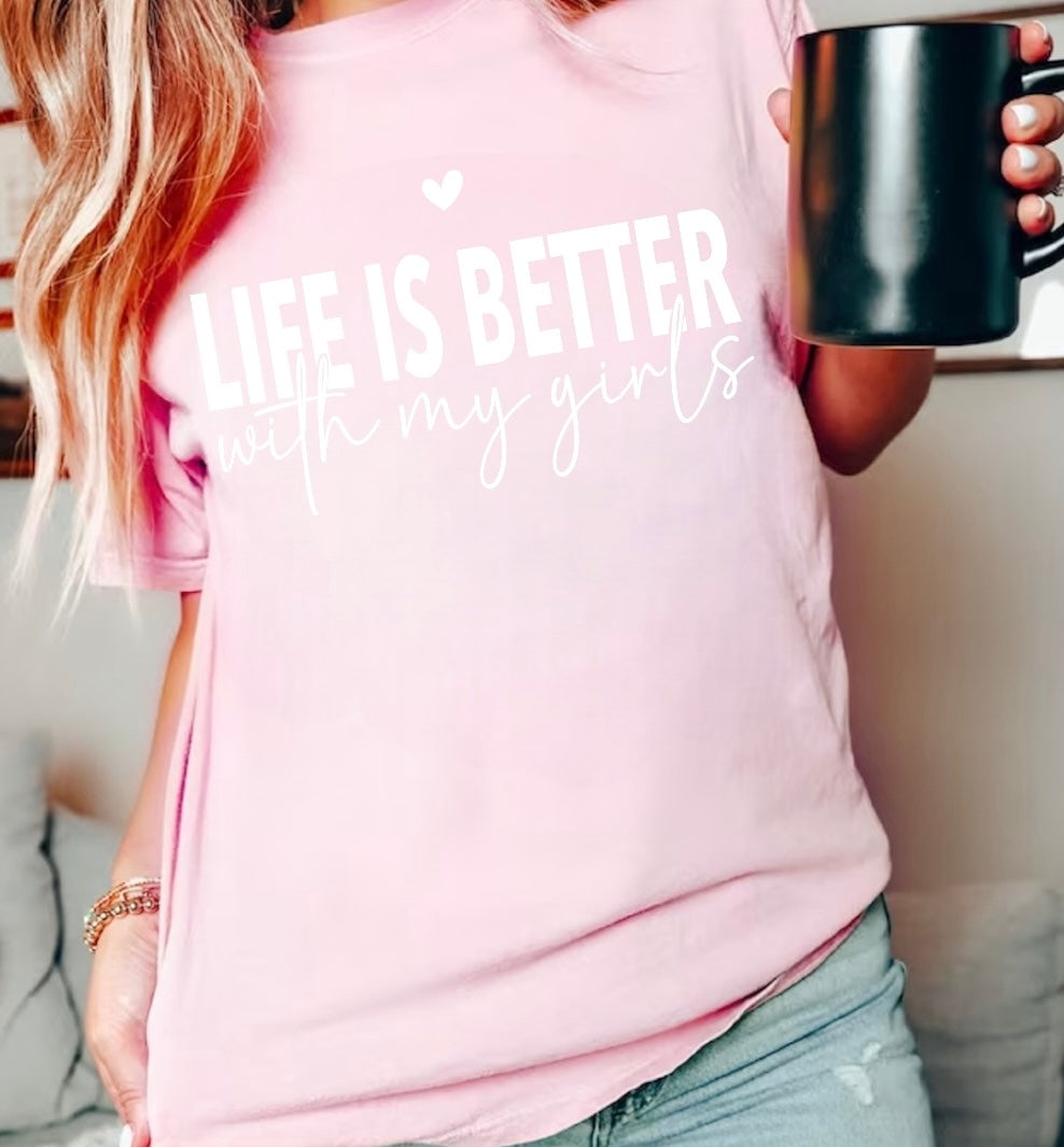 Life is Better with my Girls Women’s T-Shirts Hippo Boutique