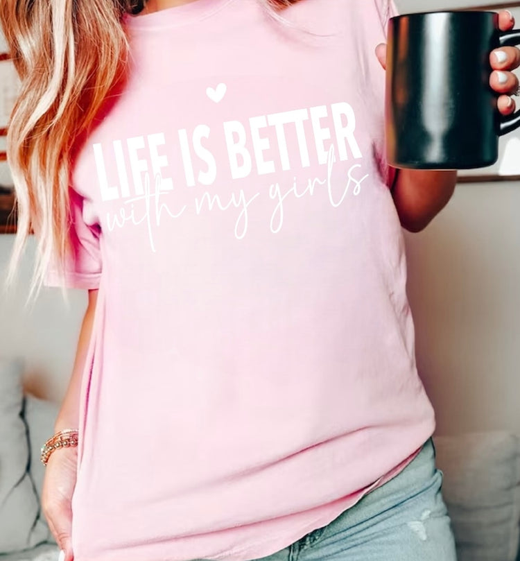 Life is Better with my Girls Women’s T-Shirts Hippo Boutique
