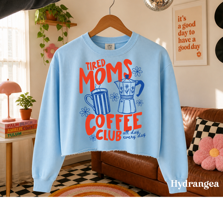 Cropped Sweatshirt - Tired Moms Coffee club Hippo Boutique