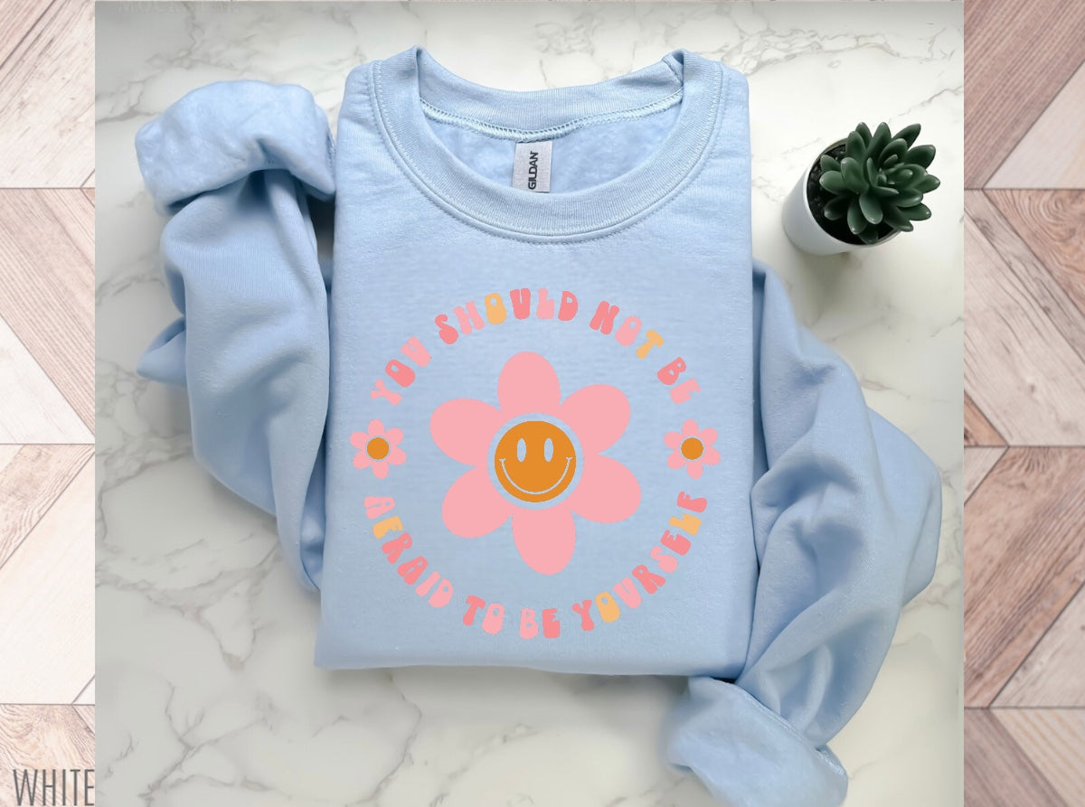 Be Yourself Smile Flower Positivity Sweatshirt Hippo Boutique