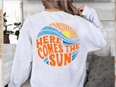 Here Comes The Sun Sweatshirts Hippo Boutique
