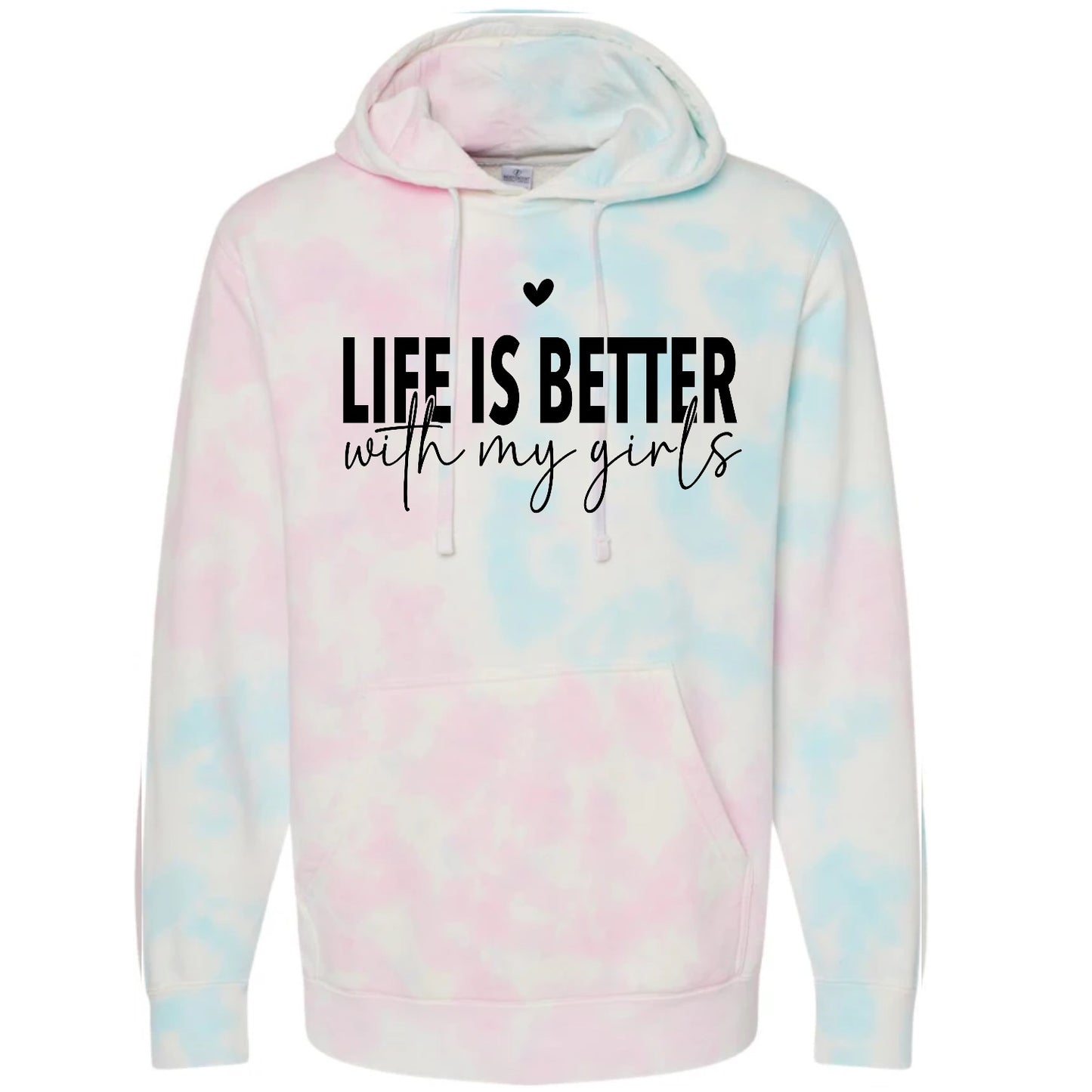 Life is Better with my Girls Tie Dye Hoodies Hippo Boutique