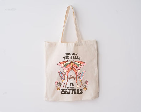 The Way you Speak to Yourself Matters Tote Bag Hippo Boutique