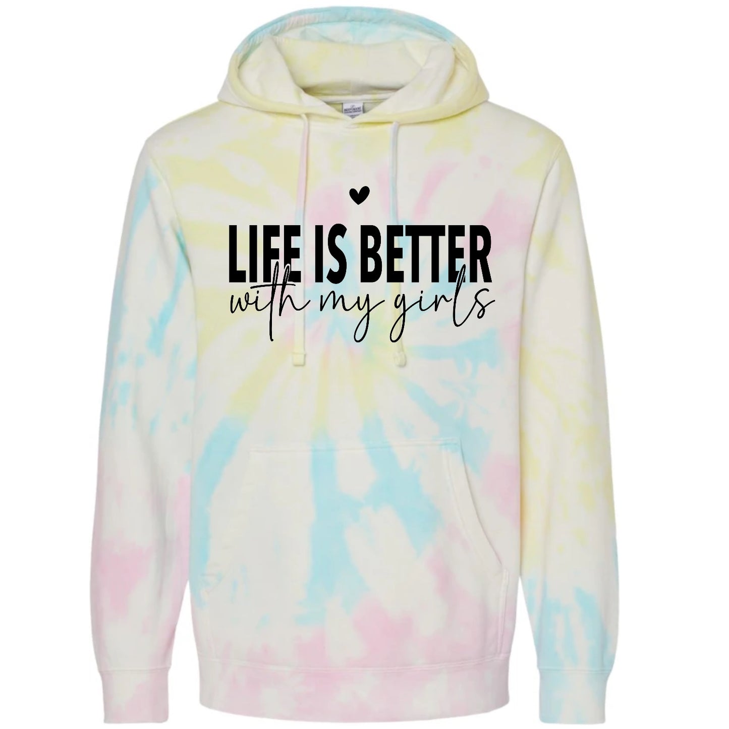 Life is Better with my Girls Tie Dye Hoodies Hippo Boutique