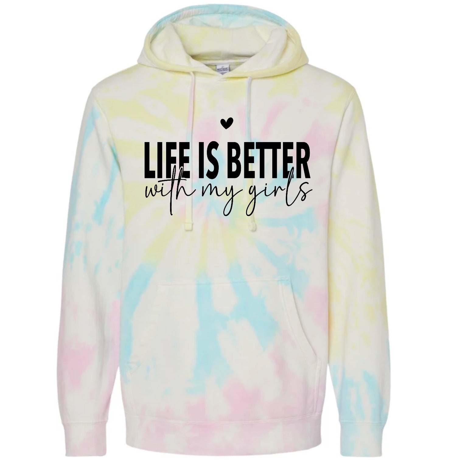 Life is Better with my Girls Tie Dye Hoodies Hippo Boutique