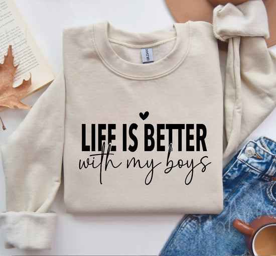 Life is Better with my boys Sweatshirts Hippo Boutique