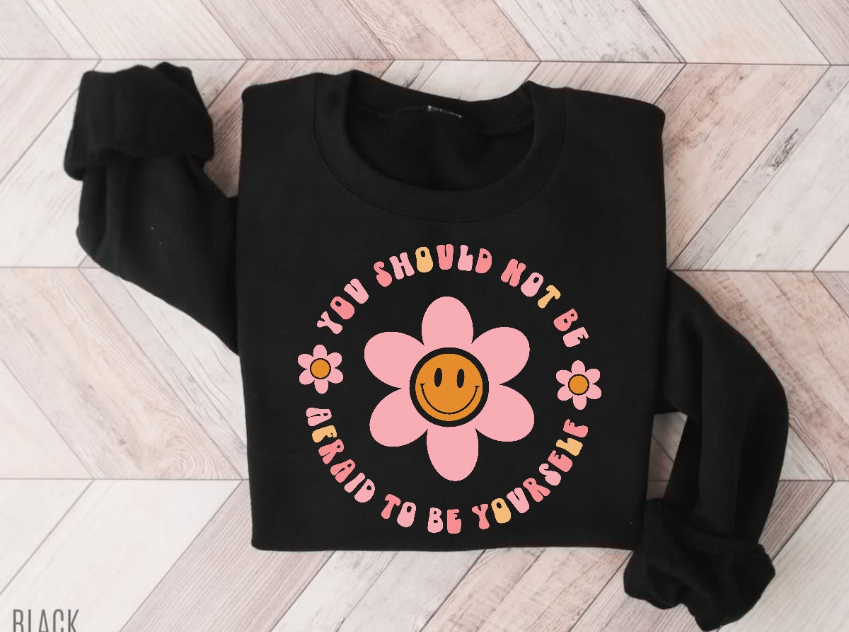 Be Yourself Smile Flower Positivity Sweatshirt Hippo Boutique