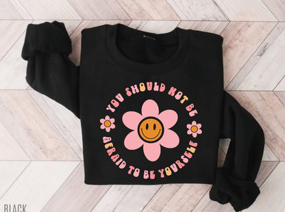 Be Yourself Smile Flower Positivity Sweatshirt Hippo Boutique