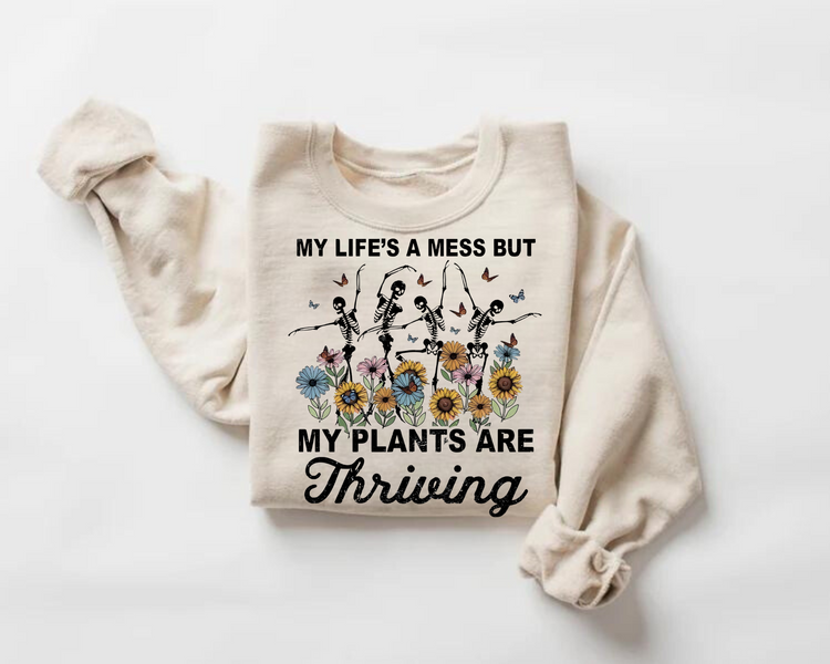 Women’s Crewneck Sweatshirts - Life’s a mess but my Plants are Thriving Hippo Boutique