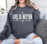 Life is Better with my Kids Sweatshirts Hippo Boutique