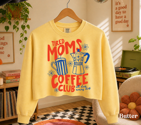 Cropped Sweatshirt - Tired Moms Coffee club Hippo Boutique