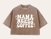 Mama Needs Coffee Stone Washed 100% Cotton Oversized Cropped T-Shirts Hippo Boutique