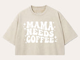 Mama Needs Coffee Stone Washed 100% Cotton Oversized Cropped T-Shirts Hippo Boutique