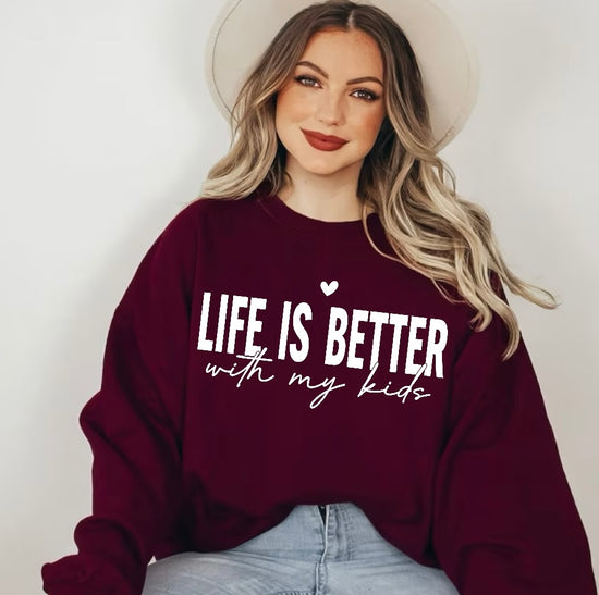 Life is Better with my Kids Sweatshirts Hippo Boutique