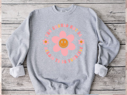 Be Yourself Smile Flower Positivity Sweatshirt Hippo Boutique